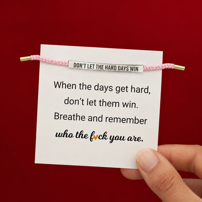 Don't Let The Hard Days Win Armband